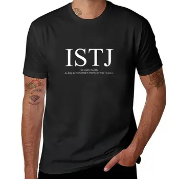 Novi ISTJ - ja potpuno fleksibilan. Dok sve ide točno onako kako ja želim, t-shirt pojedinačne majice muške t-shirt