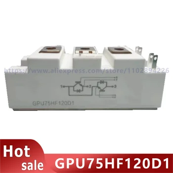 Originalni modul GPU75HF120D1 GPU50HF120D1 GPU100HF120D1